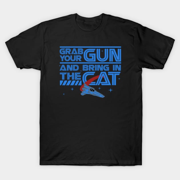 Grab Your Gun and Bring In The Cat T-Shirt by PopCultureShirts